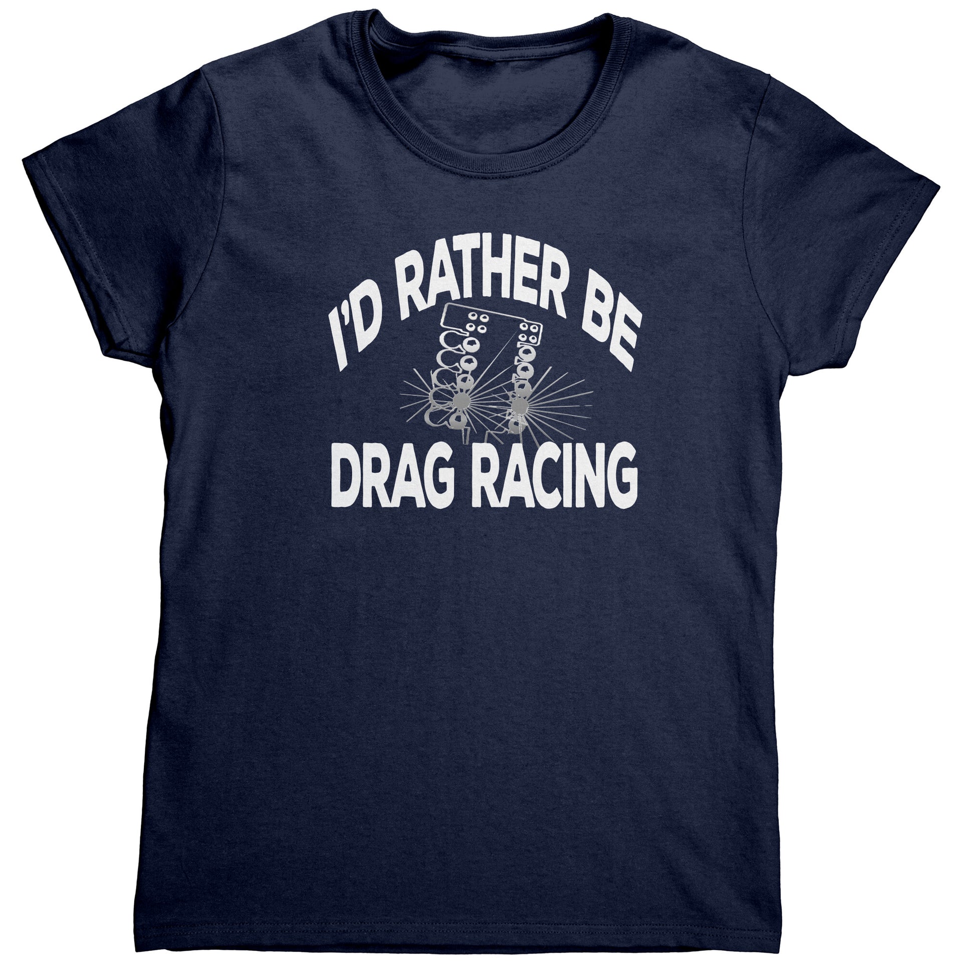 I'd Rather Be Drag Racing T-Shirts