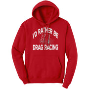 I'd Rather Be Drag Racing T-Shirts