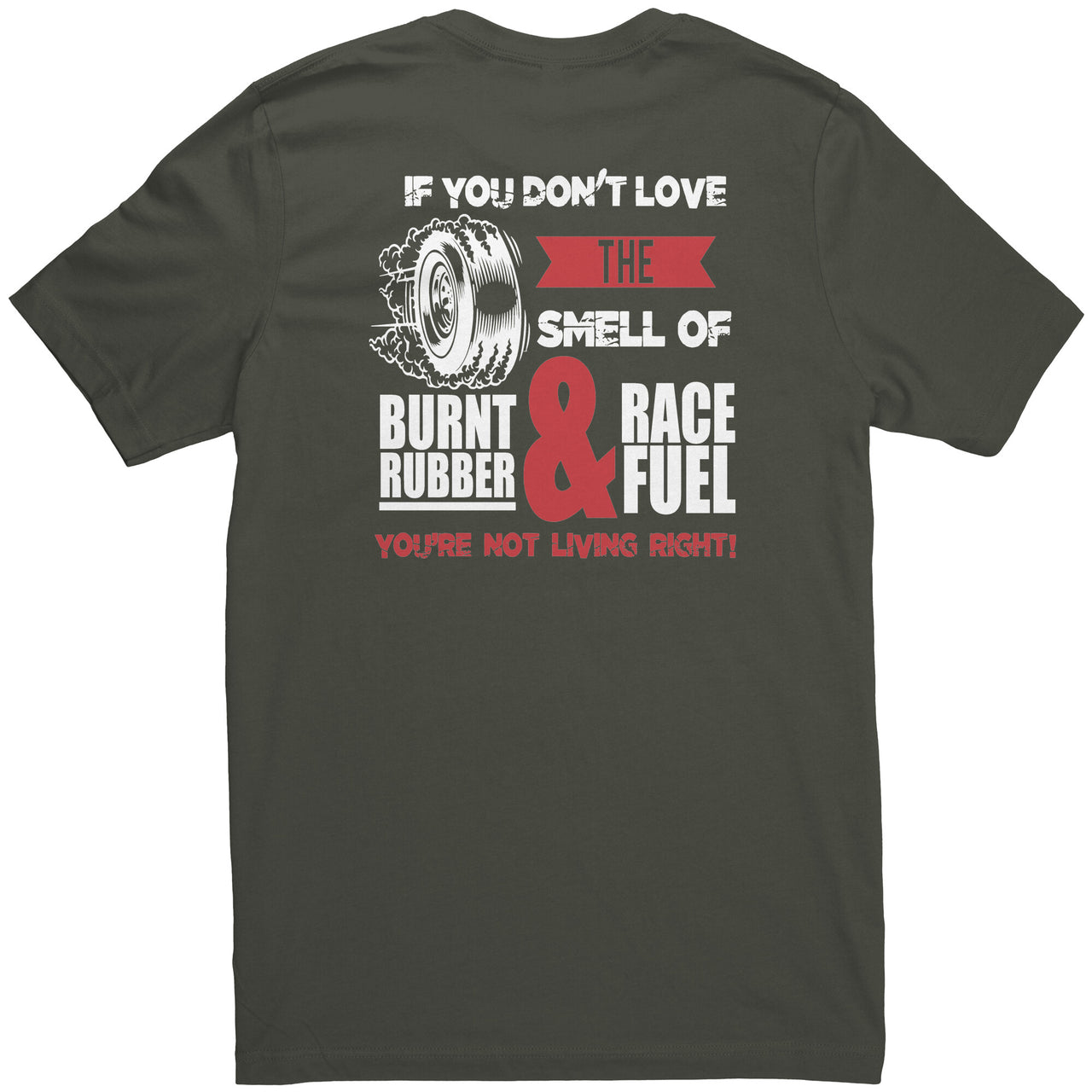If You Don't Love The Smell Of Burnt Rubber And Race Fuel Unisex Canvas T-Shirts