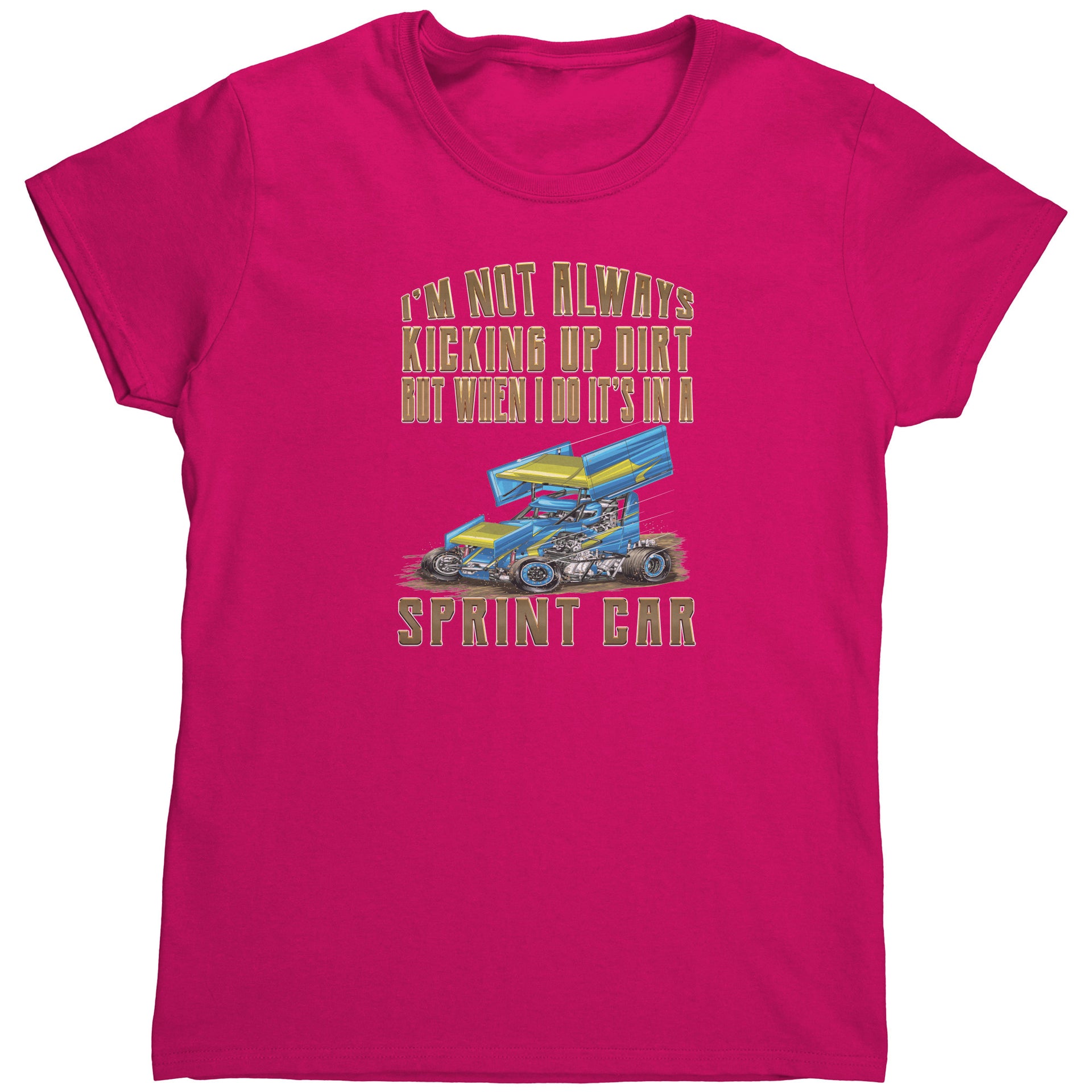 I'm Not Always Kicking Up Dirt Sprint Car T-Shirts