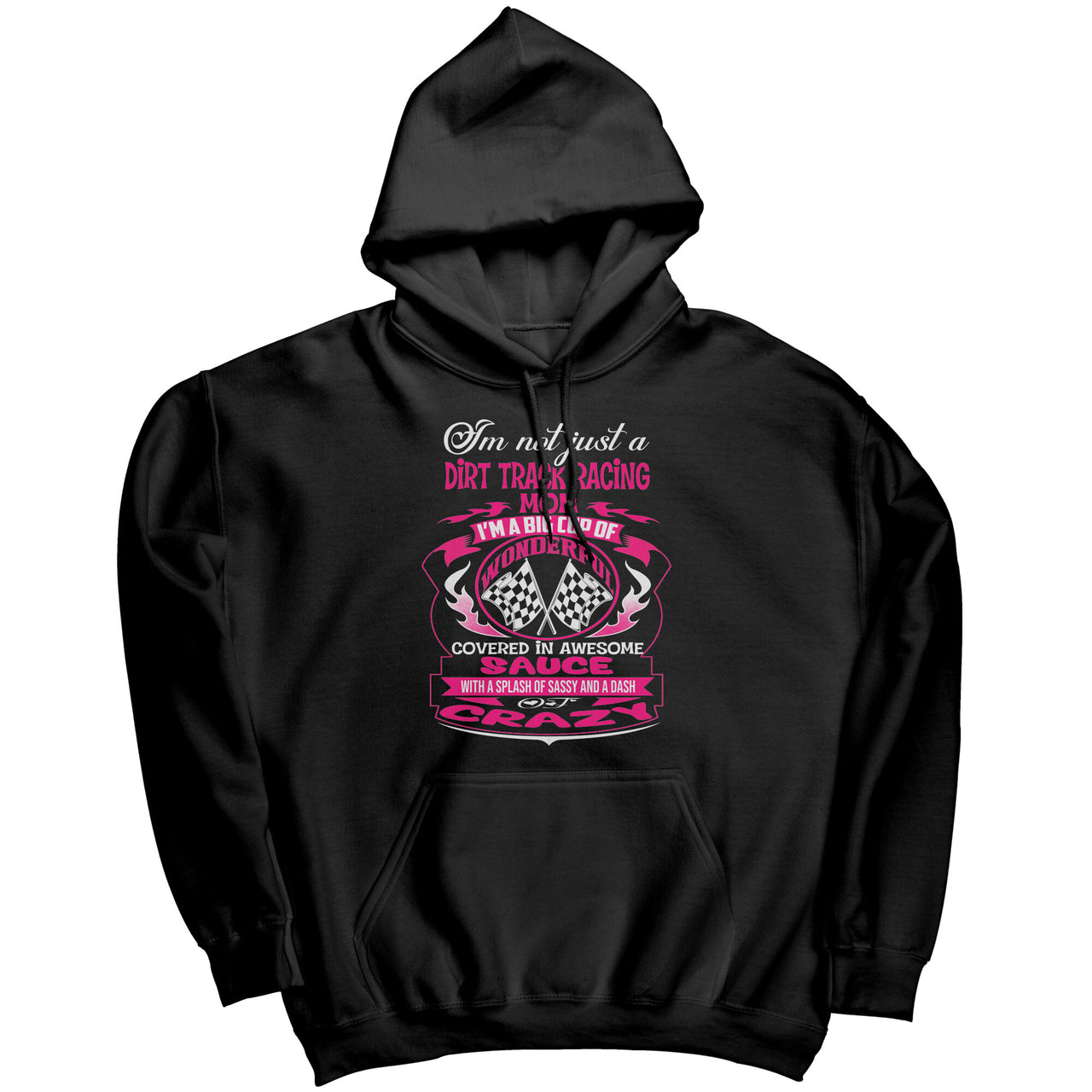 I'm Not Just A Dirt Track Racing Mom Hoodies