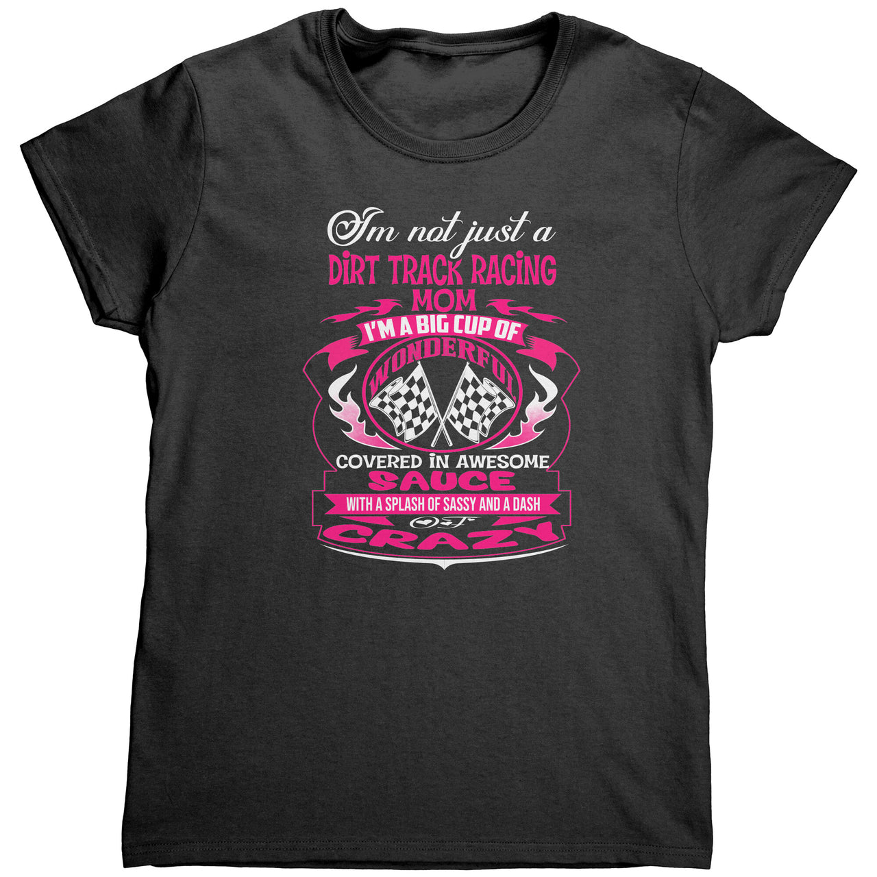 I'm Not Just A Dirt Track Racing Mom T-Shirts