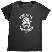 I'm Not Most Sisters T-Shirts