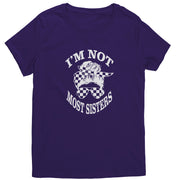 I'm Not Most Sisters T-Shirts