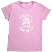 I'm Not Most Wives T-Shirts