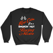 "Keep Calm I'm A Smoking Hot Racing Mom" apparel collection featuring premium women's v-necks, durable t-shirts, racerback tanks, and cozy fleece hoodies for racing enthusiasts.