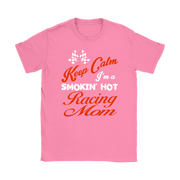 "Keep Calm I'm A Smoking Hot Racing Mom" apparel collection featuring premium women's v-necks, durable t-shirts, racerback tanks, and cozy fleece hoodies for racing enthusiasts.