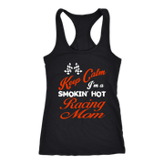 "Keep Calm I'm A Smoking Hot Racing Mom" apparel collection featuring premium women's v-necks, durable t-shirts, racerback tanks, and cozy fleece hoodies for racing enthusiasts.