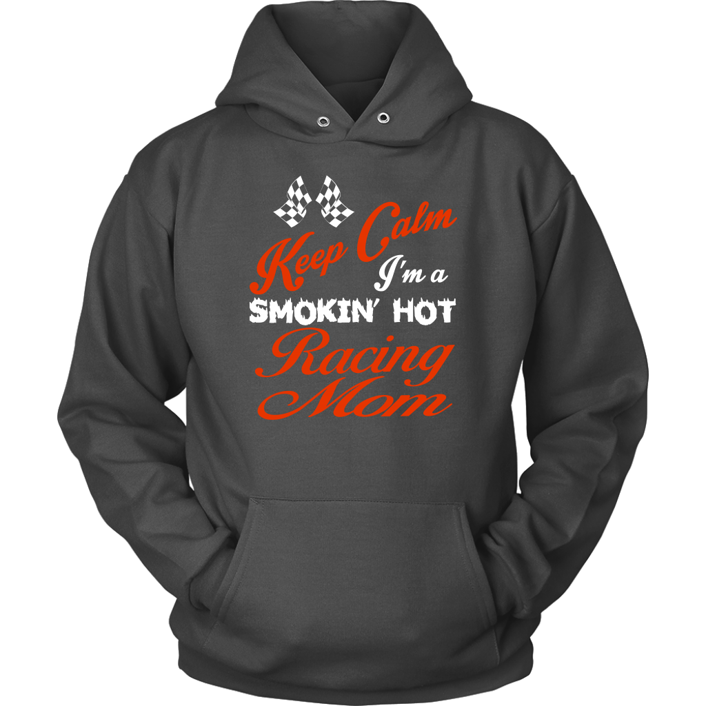 "Keep Calm I'm A Smoking Hot Racing Mom" apparel collection featuring premium women's v-necks, durable t-shirts, racerback tanks, and cozy fleece hoodies for racing enthusiasts.