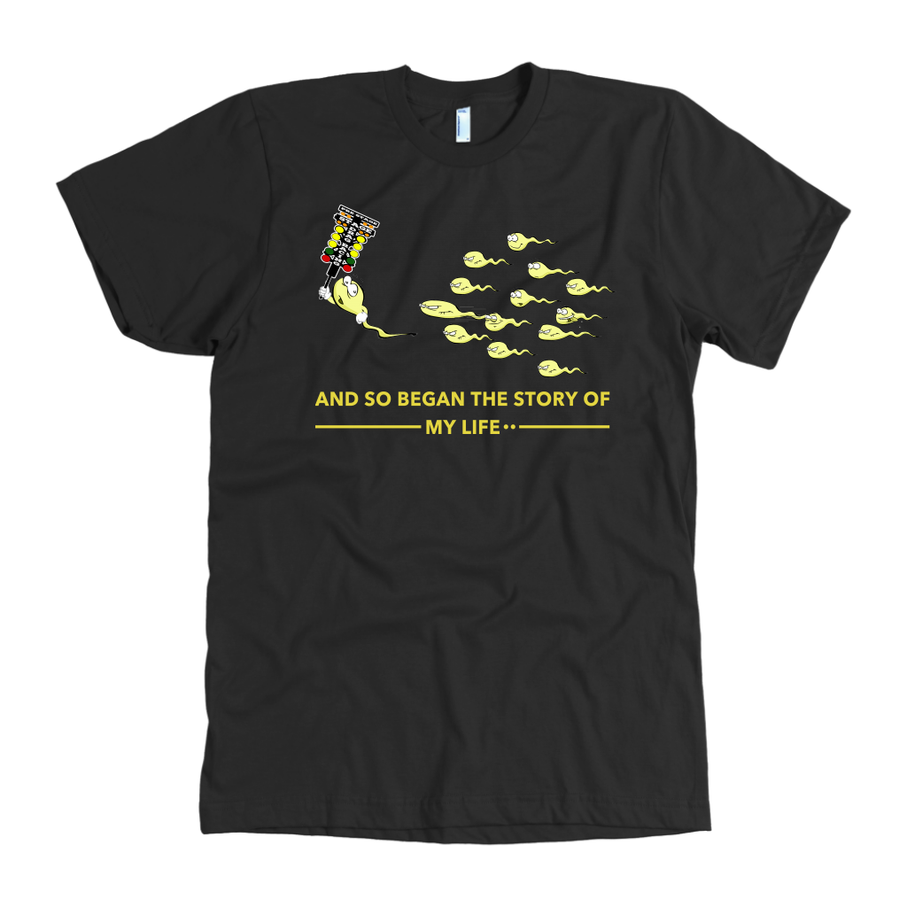 Motorsports apparel featuring the quote "And So Began The Story Of My Life Drag Racing", available in premium men's and women's t-shirts, tanks, and warm hoodies.