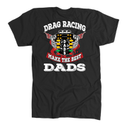 Motorsports apparel featuring the quote "Drag Racing Dads Make The Best Dads," available in premium tees, triblends, and hoodies for the father who loves the track.