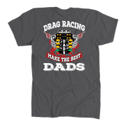 Motorsports apparel featuring the quote "Drag Racing Dads Make The Best Dads," available in premium tees, triblends, and hoodies for the father who loves the track.