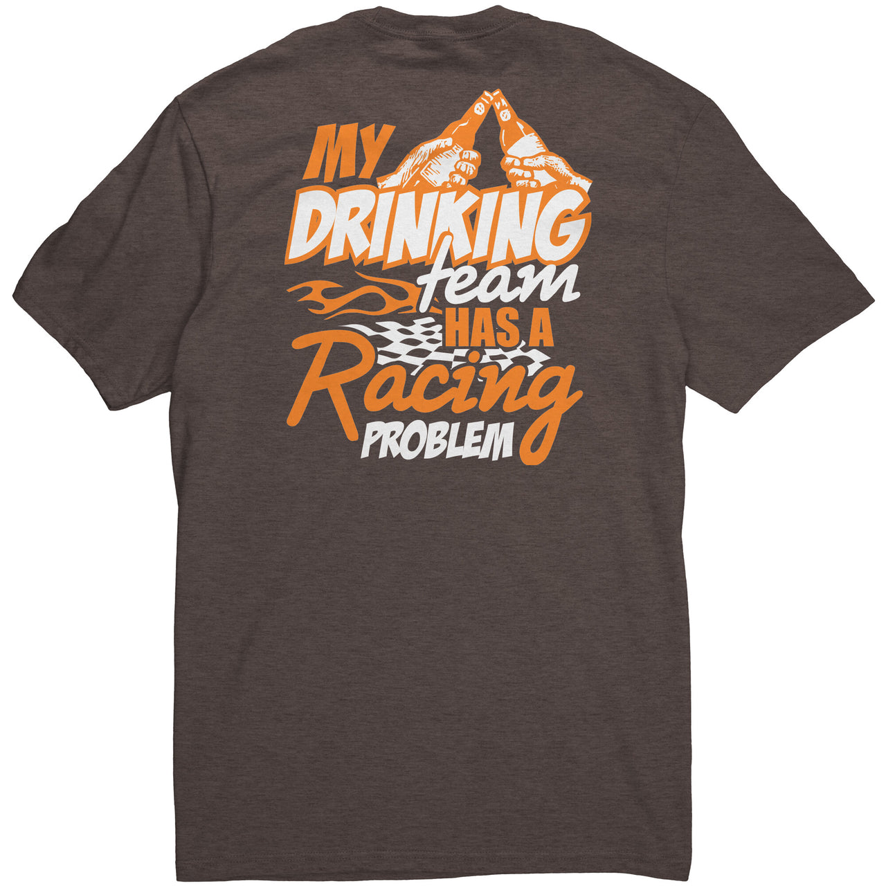 My Drinking Team Has A Racing Problem Men's T-Shirts