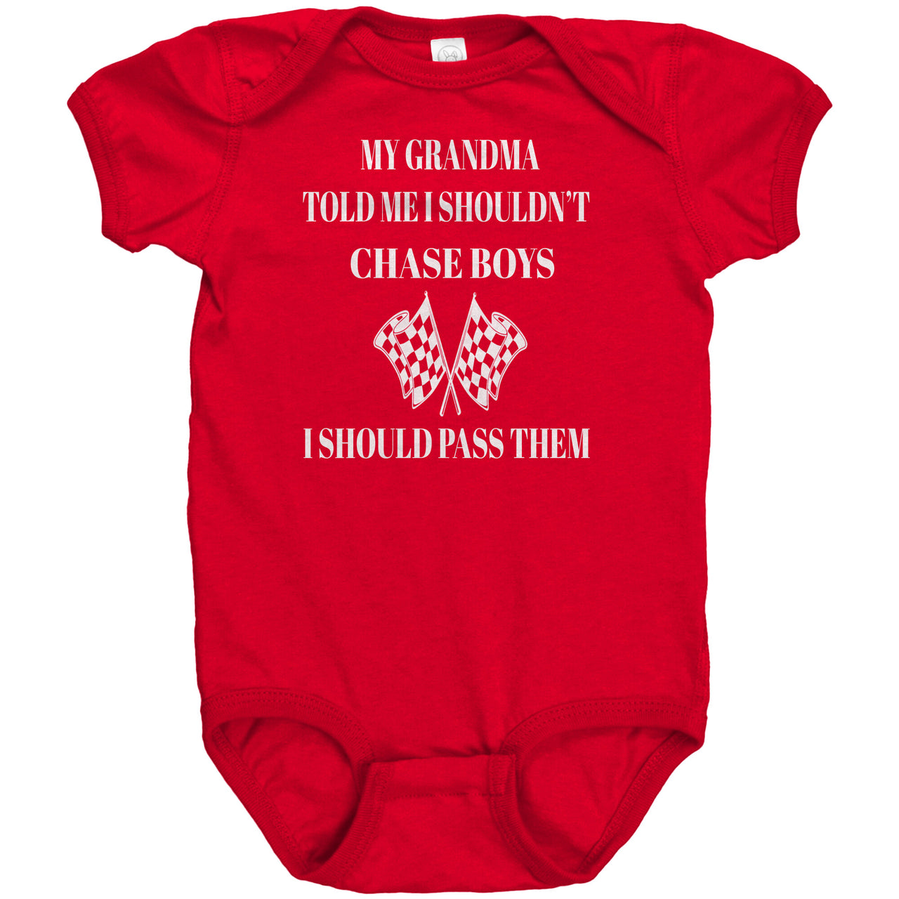 My Grandma Told Me That I Shouldn't Chase Boys I Should Pass Them Onesies
