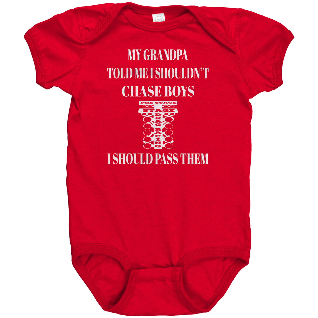 My Grandpa Told Me That I Shouldn't Chase Boys I Should Pass Them Onesies DR