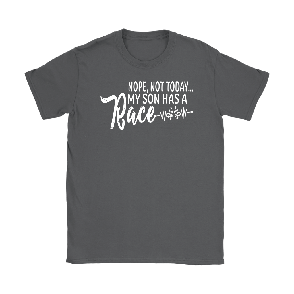 "Nope Not Today My Son Has A Race" apparel collection featuring premium women's t-shirts, racerback tanks, soft v-necks, and cozy fleece hoodies for dedicated racing moms.