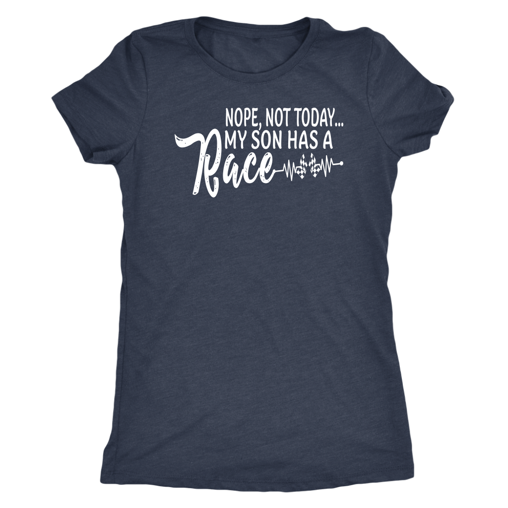 "Nope Not Today My Son Has A Race" apparel collection featuring premium women's t-shirts, racerback tanks, soft v-necks, and cozy fleece hoodies for dedicated racing moms.