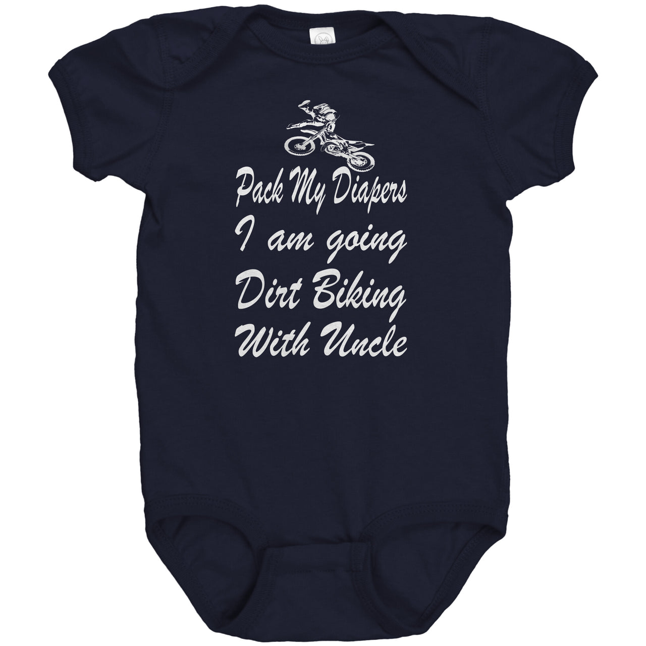 Pack My Diapers I am going Dirt Biking With Uncle Onesies