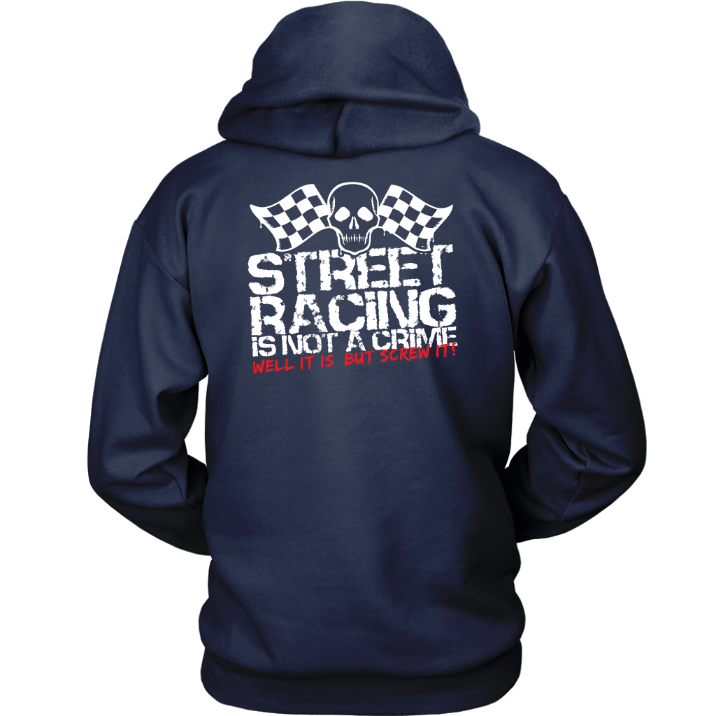 "Street Racing Is Not A Crime Well It Is But Screw It" apparel collection featuring premium men's and women's v-necks, lightweight tanks, and cozy fleece hoodies for car enthusiasts.