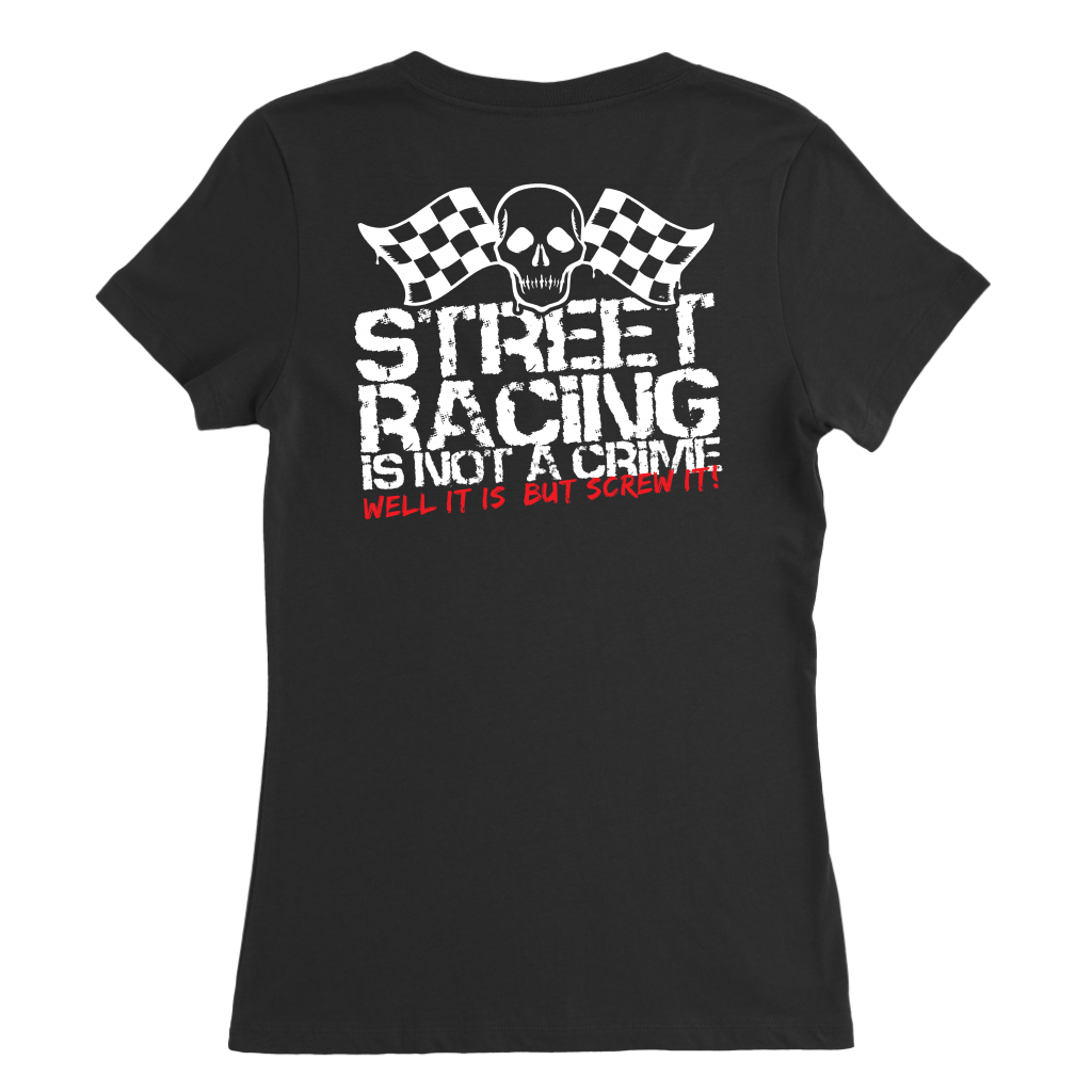 "Street Racing Is Not A Crime Well It Is But Screw It" apparel collection featuring premium men's and women's v-necks, lightweight tanks, and cozy fleece hoodies for car enthusiasts.