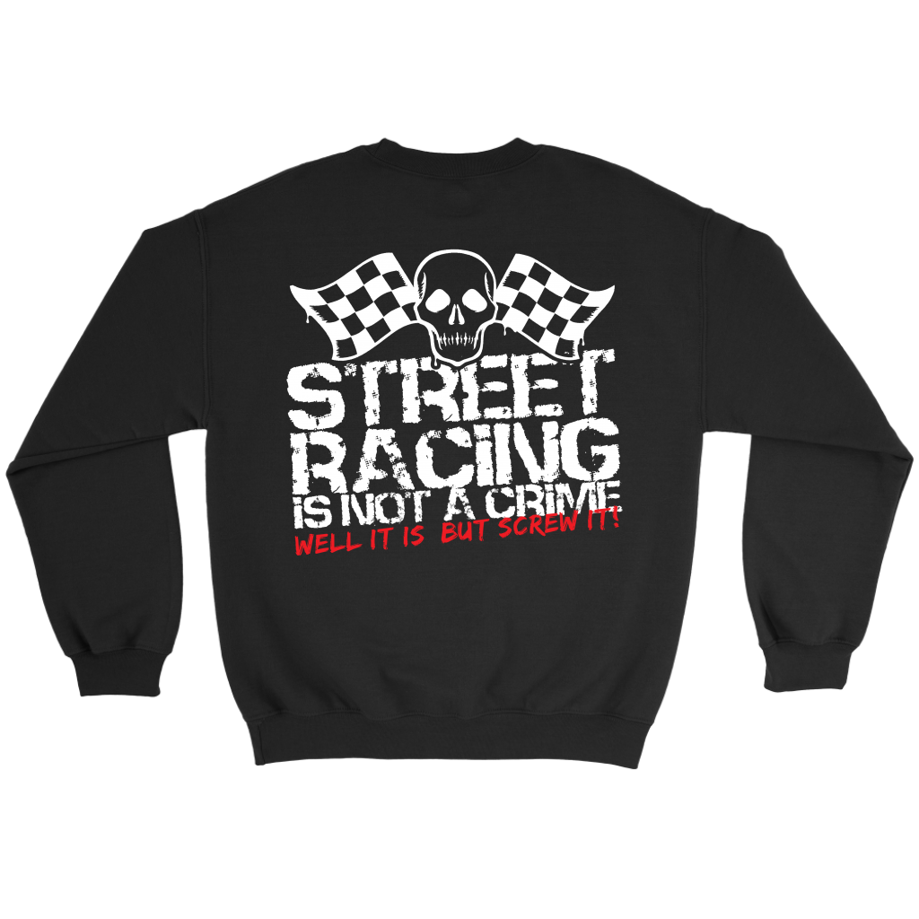 "Street Racing Is Not A Crime Well It Is But Screw It" apparel collection featuring premium men's and women's v-necks, lightweight tanks, and cozy fleece hoodies for car enthusiasts.