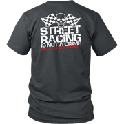 "Street Racing Is Not A Crime Well It Is But Screw It" apparel collection featuring premium men's and women's v-necks, lightweight tanks, and cozy fleece hoodies for car enthusiasts.