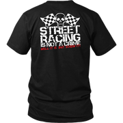 "Street Racing Is Not A Crime Well It Is But Screw It" apparel collection featuring premium men's and women's v-necks, lightweight tanks, and cozy fleece hoodies for car enthusiasts.