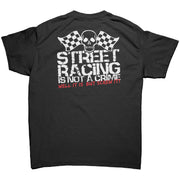 "Street Racing Is Not A Crime Well It Is But Screw It" apparel collection featuring premium men's t-shirts, modern tanks, and heavy-duty fleece hoodies for car enthusiasts.