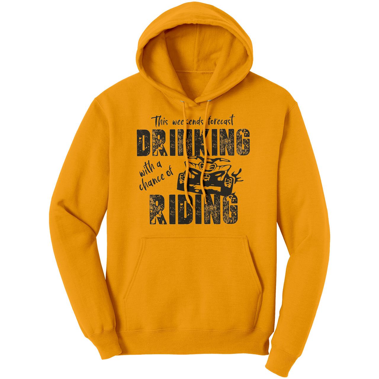 This Weekend Forecast, Drinking With A Chance Of Riding ATV Hoodies