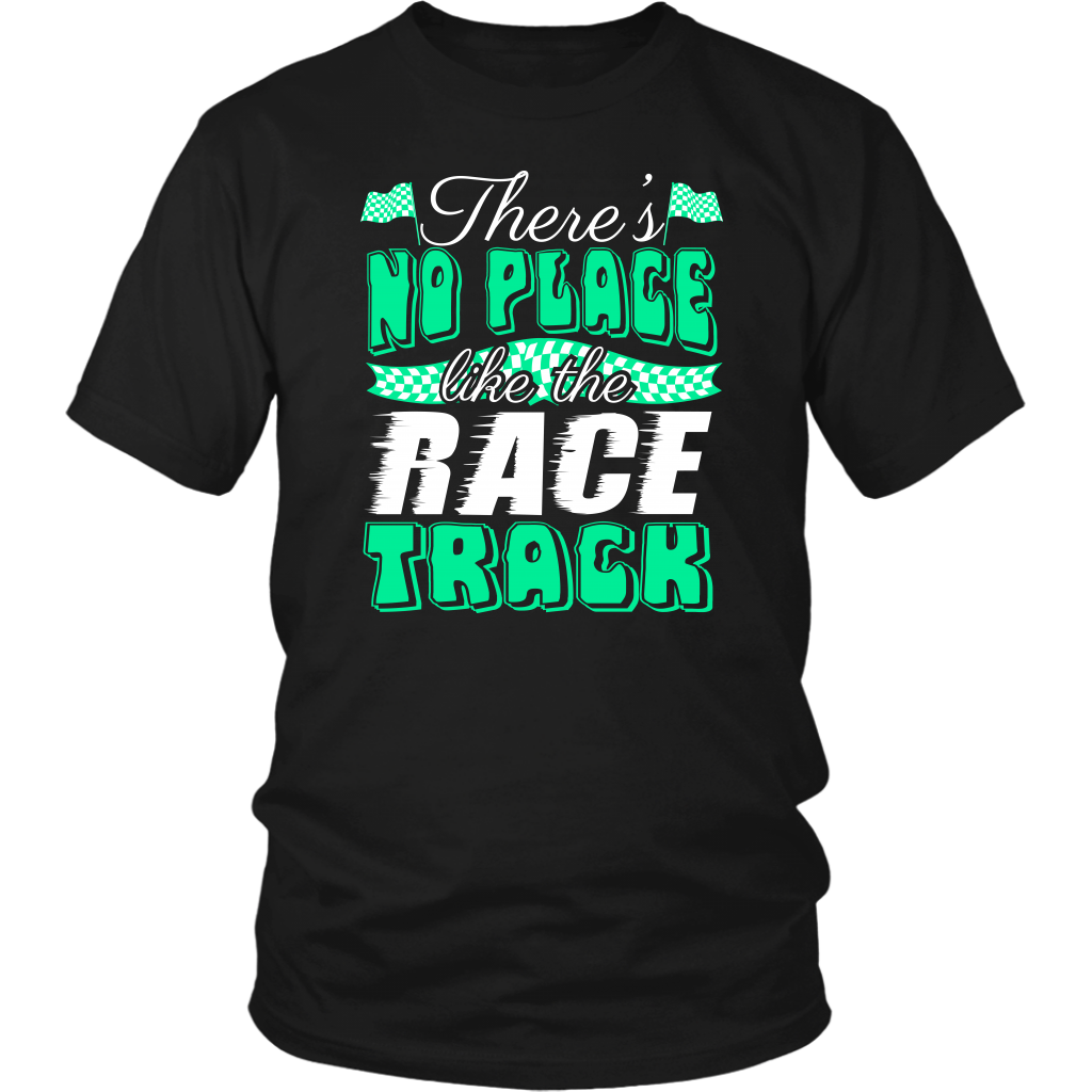 There's No Place Like The Race Track GV T-Shirts!