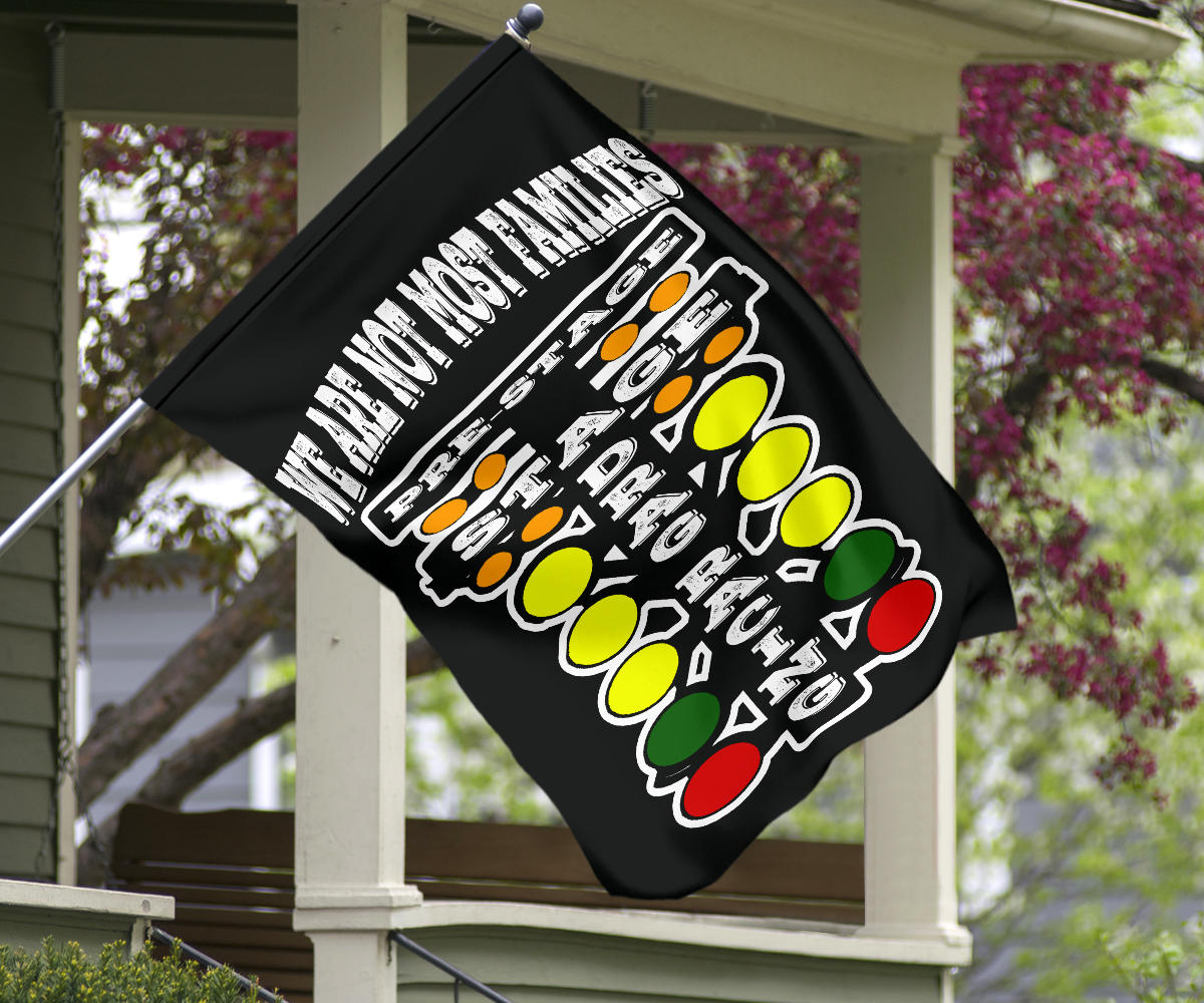 We Are Not Most Families Drag Racing Flag