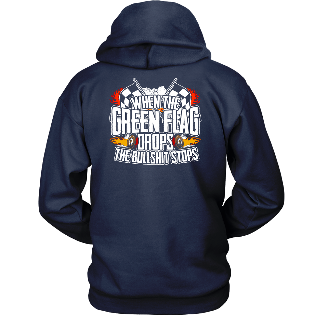 "When The Green Flag Drops The Bullshit Ends" apparel collection featuring premium men's and women's t-shirts, racerback tanks, and cozy fleece hoodies for racing fans.