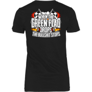 "When The Green Flag Drops The Bullshit Ends" apparel collection featuring premium men's and women's t-shirts, racerback tanks, and cozy fleece hoodies for racing fans.