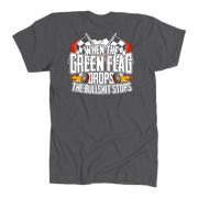 "When The Green Flag Drops The Bullshit Ends" apparel collection featuring premium men's and women's t-shirts, racerback tanks, and cozy fleece hoodies for racing fans.