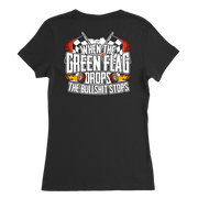"When The Green Flag Drops The Bullshit Ends" apparel collection featuring premium men's and women's t-shirts, racerback tanks, and cozy fleece hoodies for racing fans.