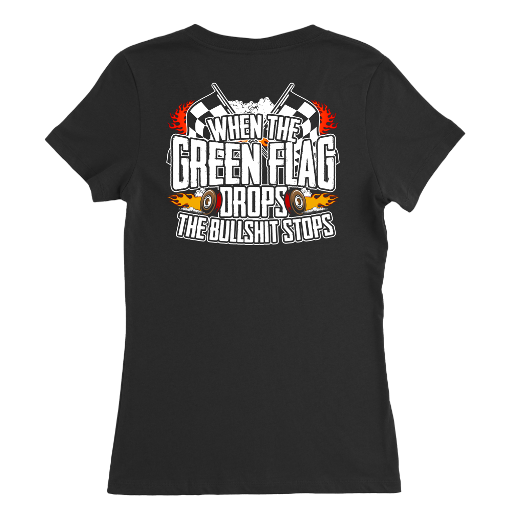 "When The Green Flag Drops The Bullshit Ends" apparel collection featuring premium men's and women's t-shirts, racerback tanks, and cozy fleece hoodies for racing fans.