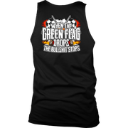 "When The Green Flag Drops The Bullshit Ends" apparel collection featuring premium men's and women's t-shirts, racerback tanks, and cozy fleece hoodies for racing fans.