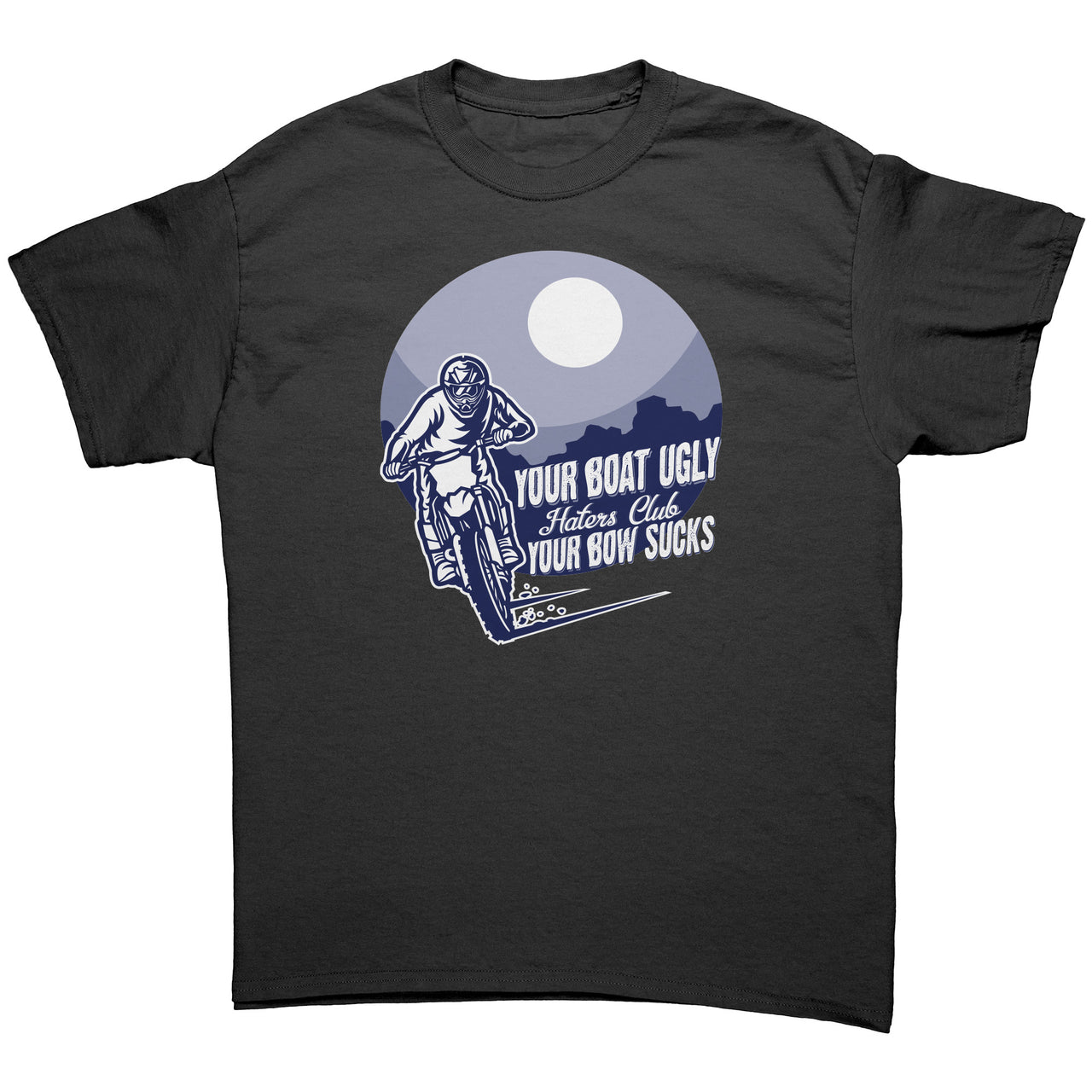Your Boat Ugly Haters Club Motocross T-Shirts