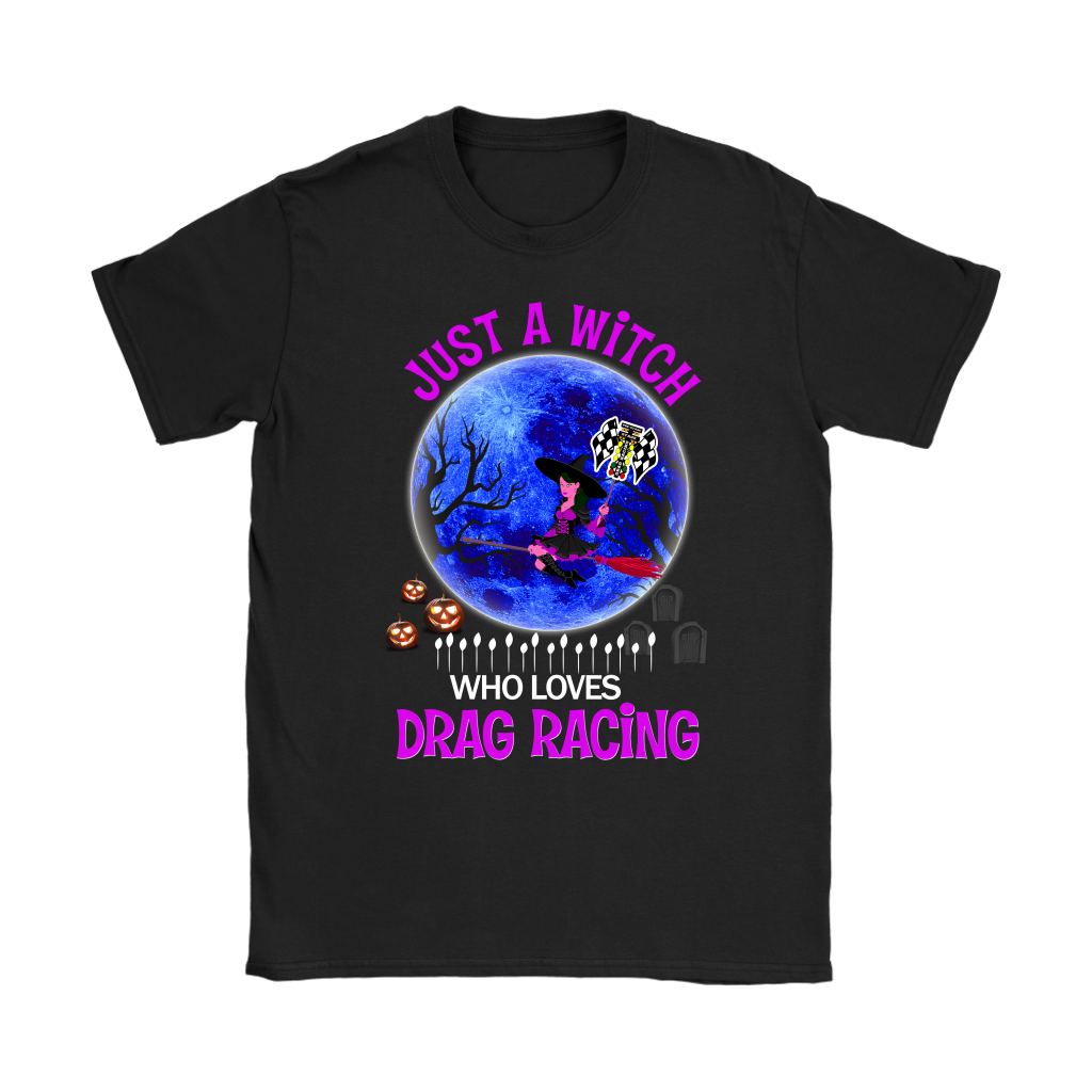Just A Witch Who Loves Drag Racing T-Shirts!