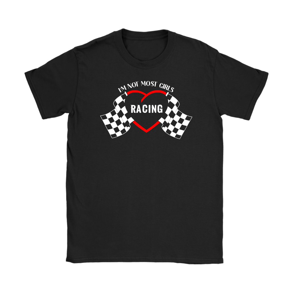 I'm Not Most Girls Racing T-Shirts!