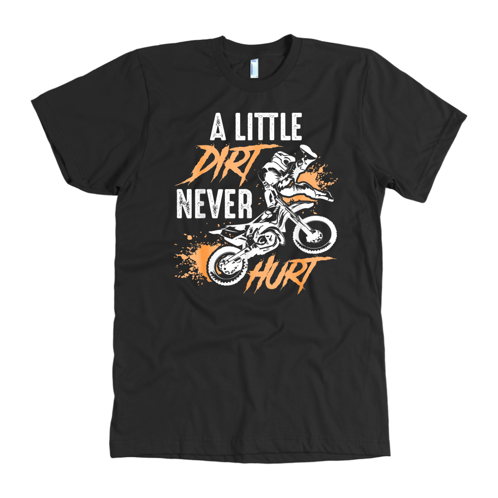 Funny motocross apparel featuring the quote A Little Dirt Never Hurt for dirt bike riders, off-road enthusiasts, and supercross fans.