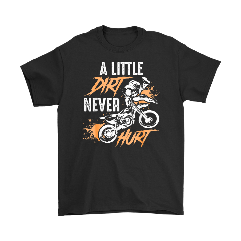 Funny motocross apparel featuring the quote A Little Dirt Never Hurt for dirt bike riders, off-road enthusiasts, and supercross fans.