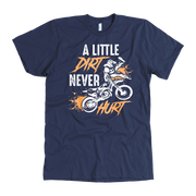 Funny motocross apparel featuring the quote A Little Dirt Never Hurt for dirt bike riders, off-road enthusiasts, and supercross fans.