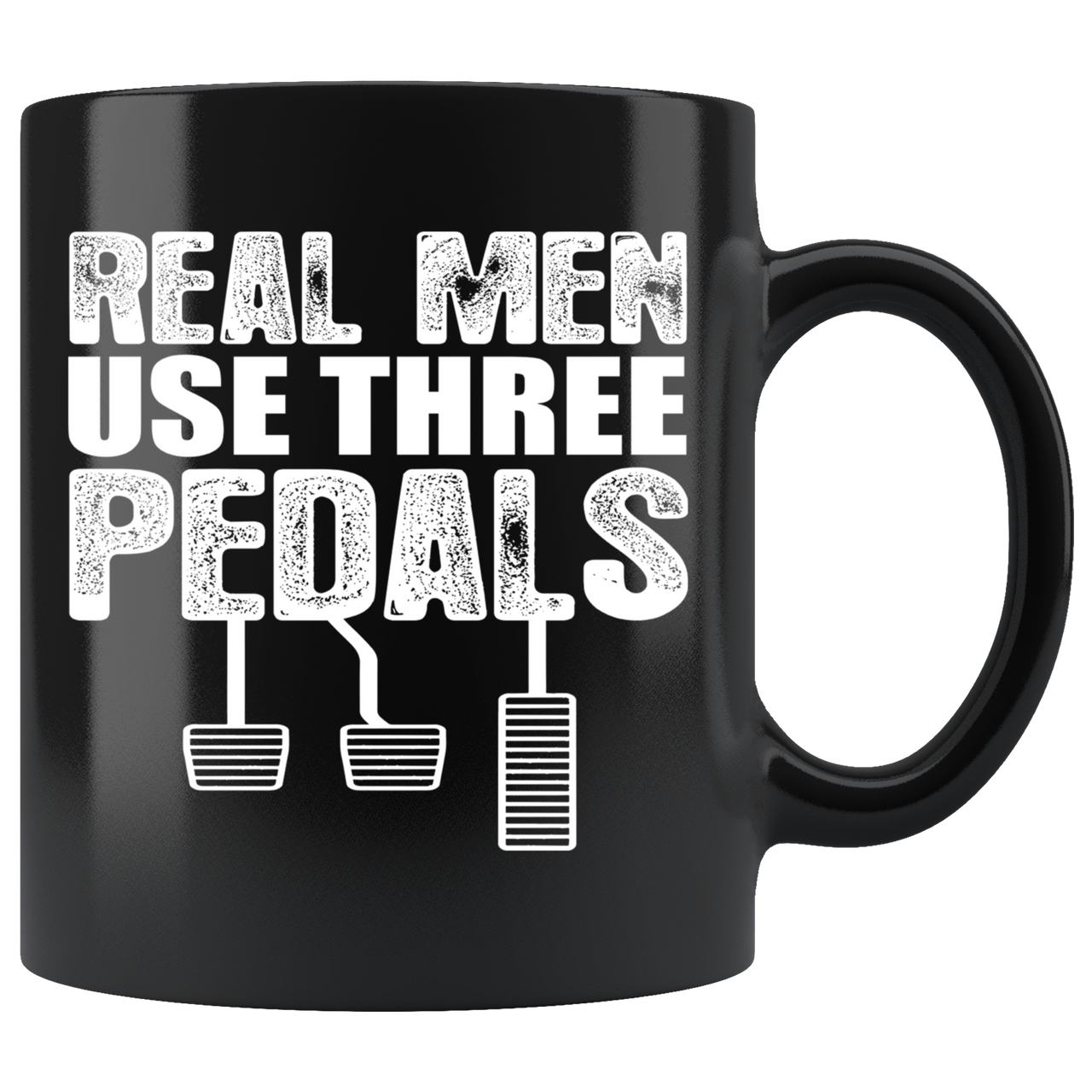 Real Men Use Three Pedals Mug!