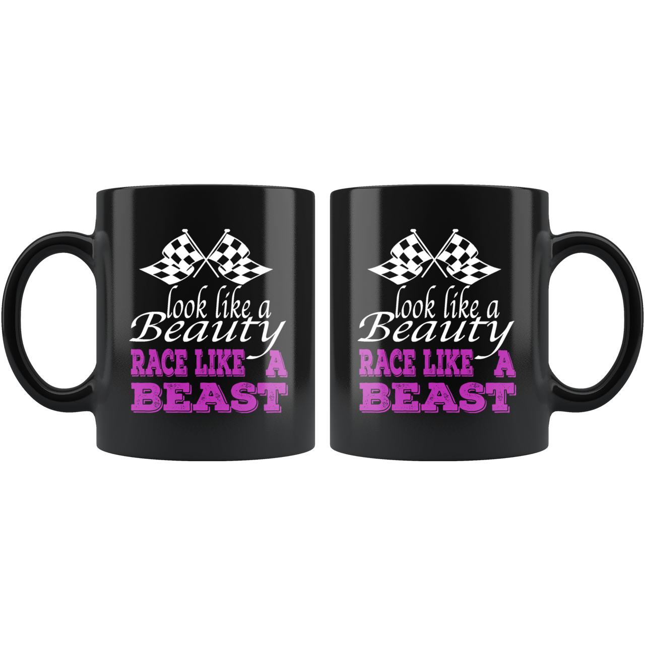 Look Like A Beauty Race Like A Beast Mug!