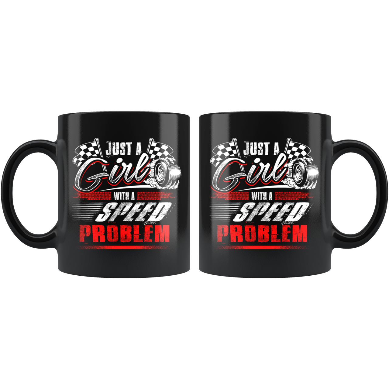 Just A Girl With A Speed Problem Mug!