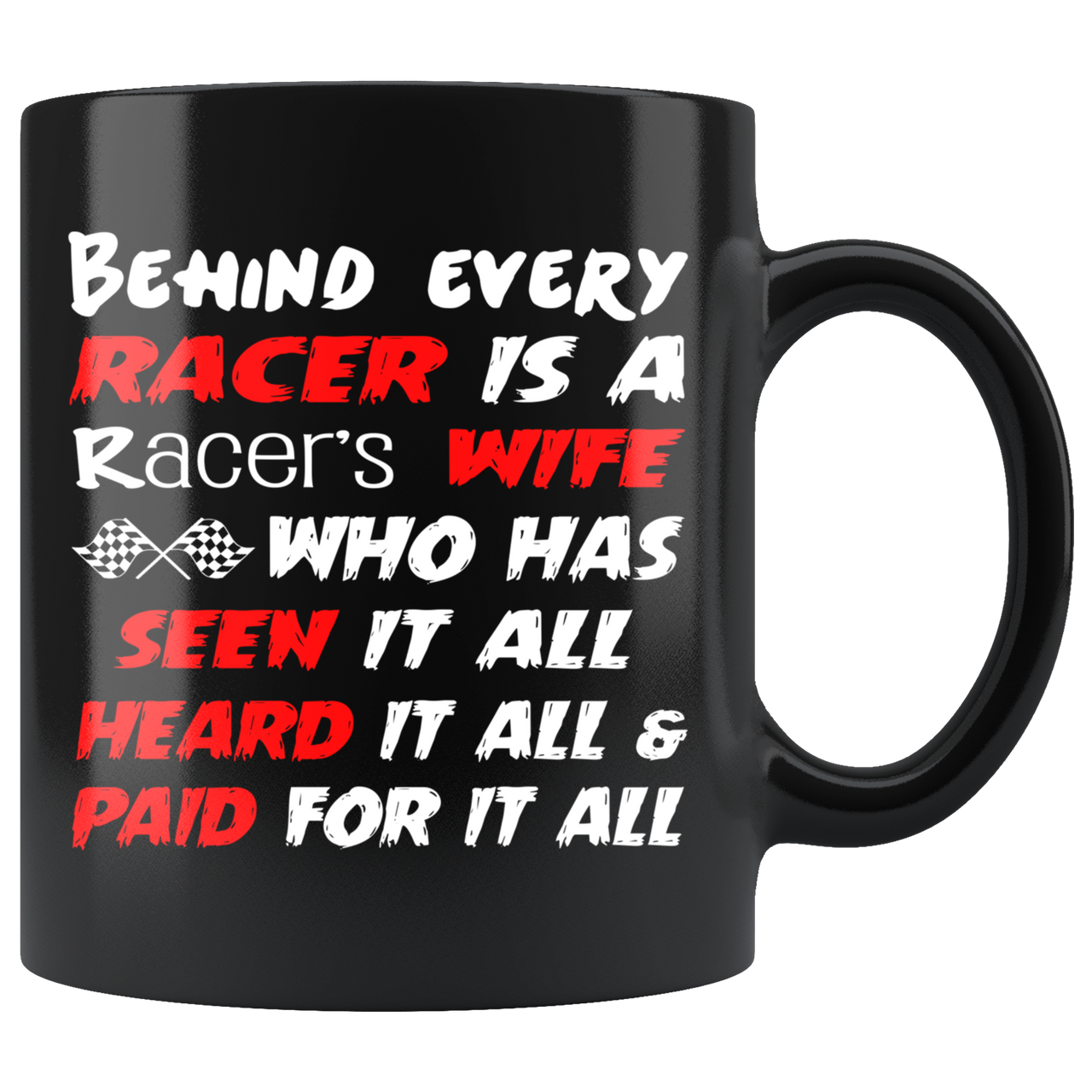 Behind Every Racer Is A Racer's Wife Mug!
