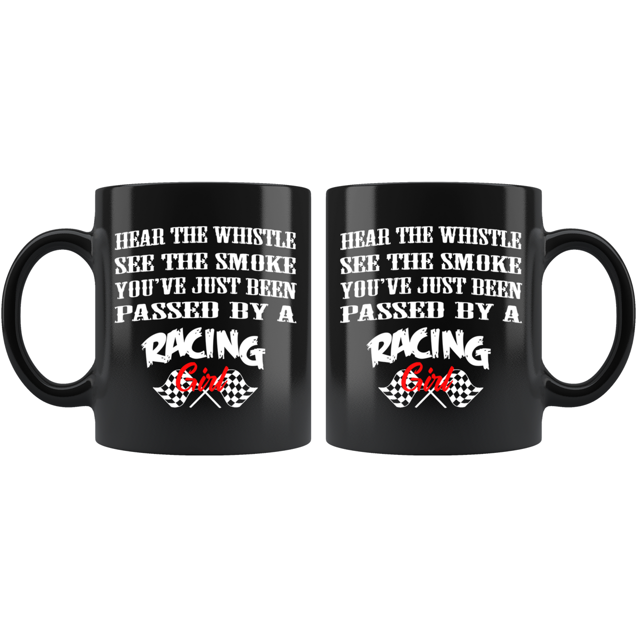 Hear The Whistle See The Smoke You've Just Been Passed By A Racing Girl Mug!