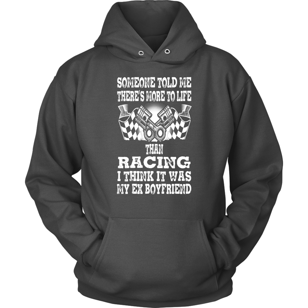 Someone Told Me There's More To Life Than Racing Boyfriend T-Shirt