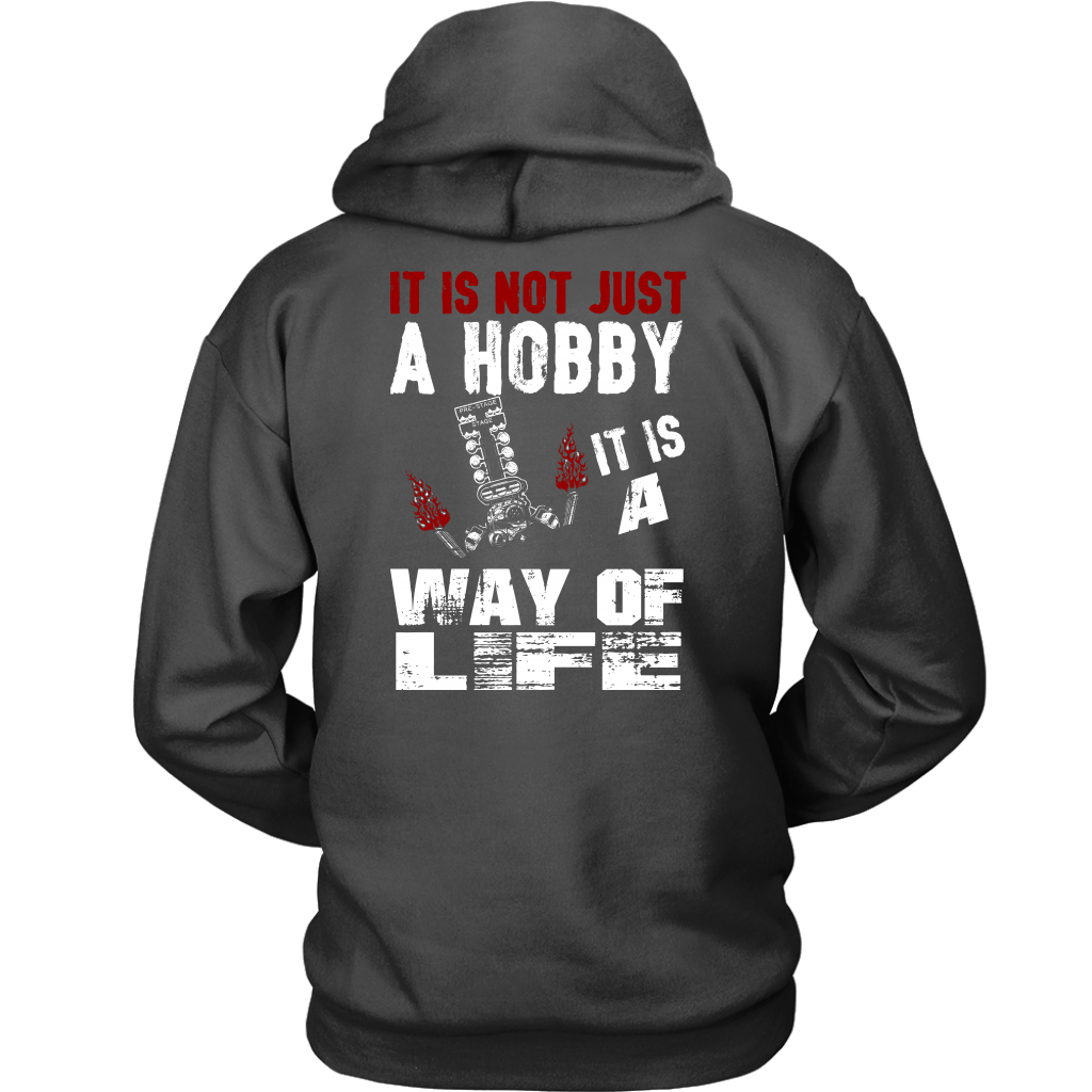 It Is Not Just A Hobby It Is A Way Of Life Drag Racing Sweatshirts